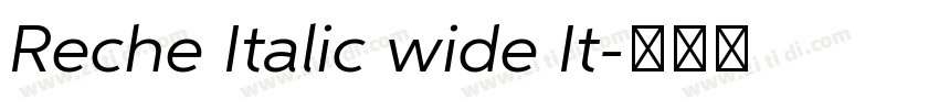 Reche Italic wide It字体转换